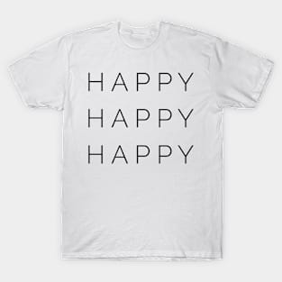 Happy Happy Happy T-Shirt